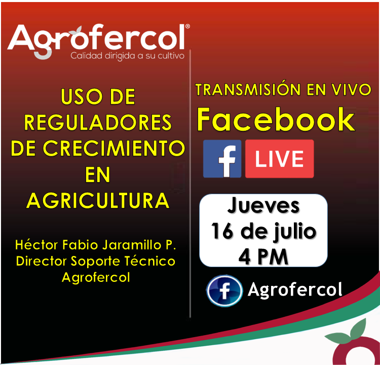 Facebook live Agrofercol: “Uso de reguladores de crecimiento en la agricultura”